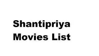 Shantipriya Movies List - Total Movies List