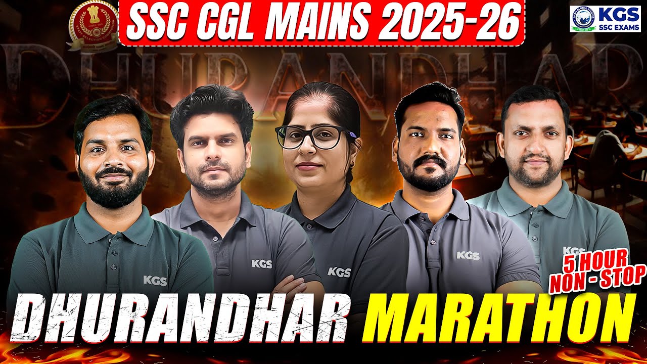 SSC CGL MAINS 2025-26 MARATHON | DHURANDHAR MARATHON | SSC CGL 5 HOUR NON - STOP CLASS | By KGS Team