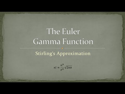 Gamma Function - Part 6 - Stirling's Approximation