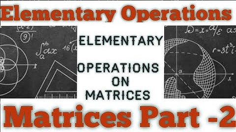 part-2|| A step-by-step Guide on Elementary Operations with Matrices|| #matrix#kushwaha#sumitkumar