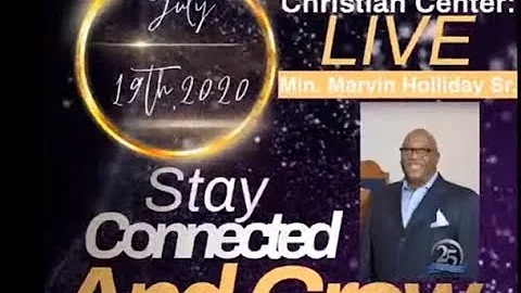 "Stay Connected and Grow"- Rev. Marvin Holliday Sr.
