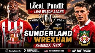🎟️ Sunderland 🆚 Wrexham LIVE Watch Along! 🇺🇸⚽ Summer Tour 2026