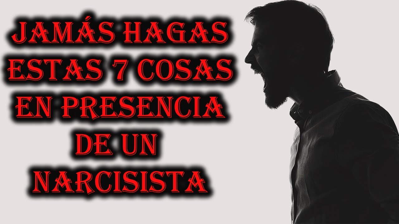 JAMÁS HAGAS ESTO EN PRESENCIA DE UN NARCISISTA - YouTube