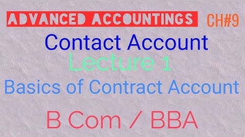 Introduction of contract Accounting/ B com part 2/  Advance accounting chapter 9 / Basics