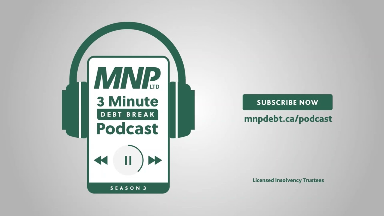 Breaking the Bankruptcy and Insolvency Stigma (MNP 3 Minute Debt Break)