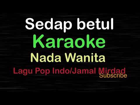 SEDAP BETUL-Lagu Dangdut -Jamal Mirdad|KARAOKE NADA WANITA@UcokkuYasir