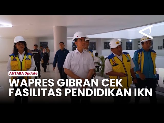Wapres Gibran cek fasilitas pendidikan IKN