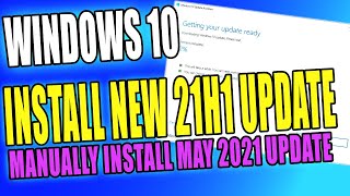 How To Manually Install Windows 10 21H1 May 2021 Feature Update