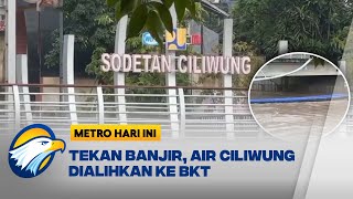 Tekan Banjir Jakarta, Sodetan Ciliwung Diaktifkan - [Metro Hari Ini]