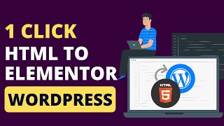 Convert Html Sites To Elementor Wordpress Sites