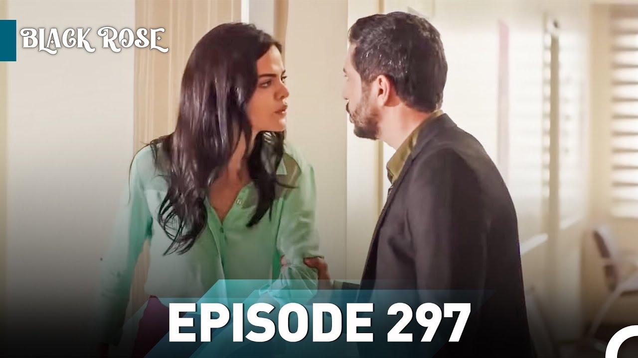 Black Rose Episode 297