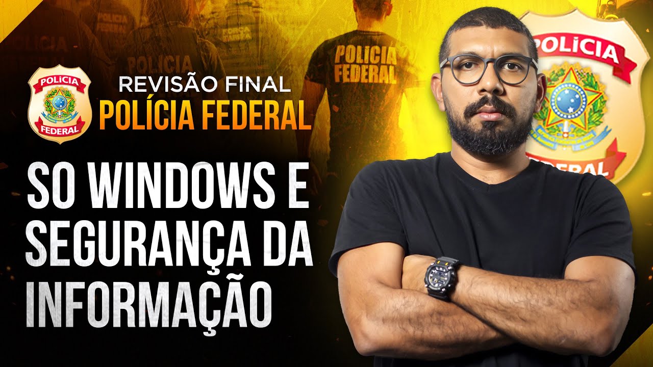 Revisão Final Polícia Federal - SO e Segurança da Informação