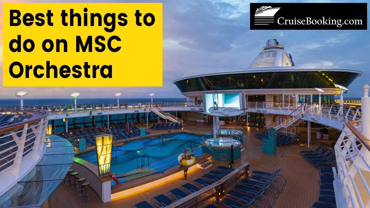 Best things to do on MSC Orchestra | CruiseBooking.com