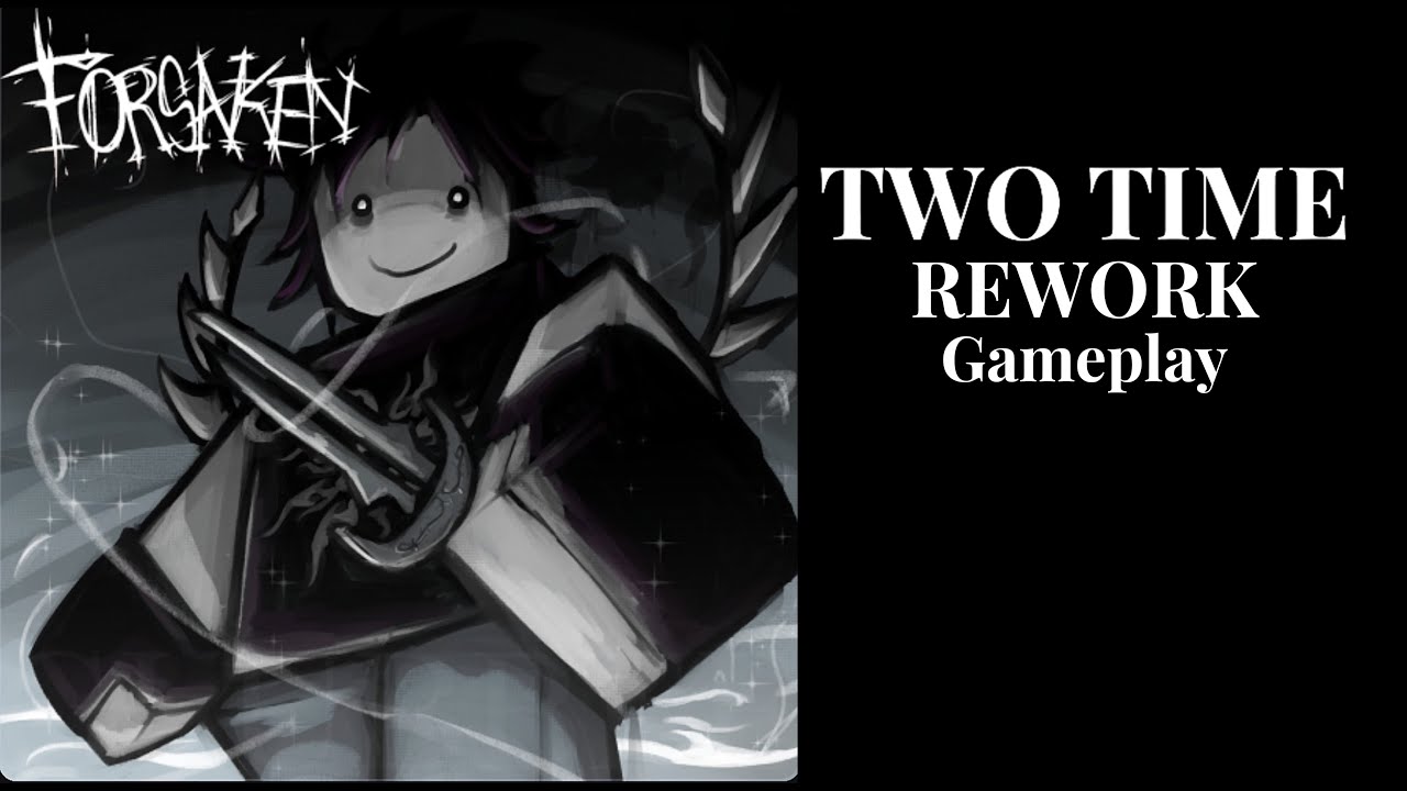Two Time Rework Gameplay | Forsaken - YouTube