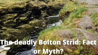 The Deadly Bolton Strid Fact Or Myth?