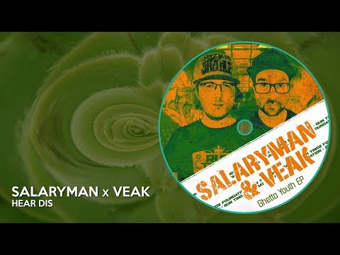 Salaryman x Veak - Hear Dis