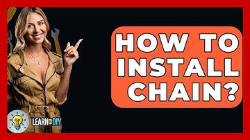 How To Install Chain? - LearnToDIY360.com
