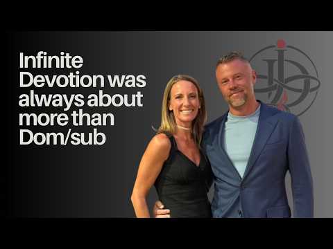 It Was Always About More Than Dom/Sub | Infinite Devotion Episode 138 thumbnail