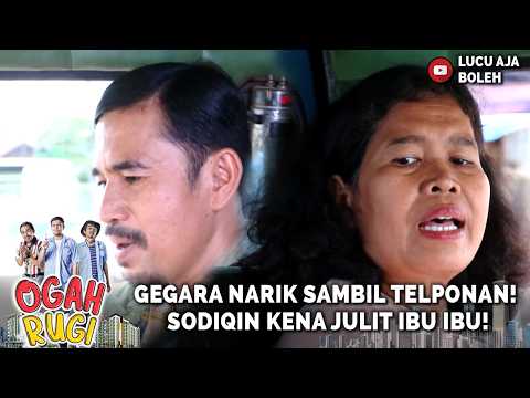 BAHAYA BANGET SODIQIN NARIK SAMBIL TELPONAN! | OGAH RUGI 57 PART 5