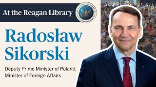 A Conversation with Radosław Sikorski, Deputy Prime Minister, Minister of Foreign Affairs of Poland