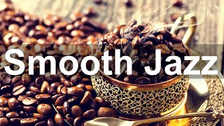 Smooth Jazz Music - Relax Coffee Time Jazz Piano Music for Exquisite Mood