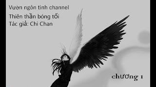 Thiên thần bóng tối full | Chi Chan | tập 1 | Ngôn tình hắc bang hot nhất mọi thời đại