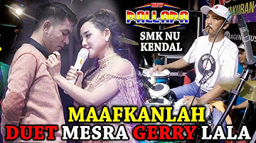 MAAFKANLAH - DUET MESRA LALA GERRY - Full Kendang Cak Met New Pallapa SMK NU