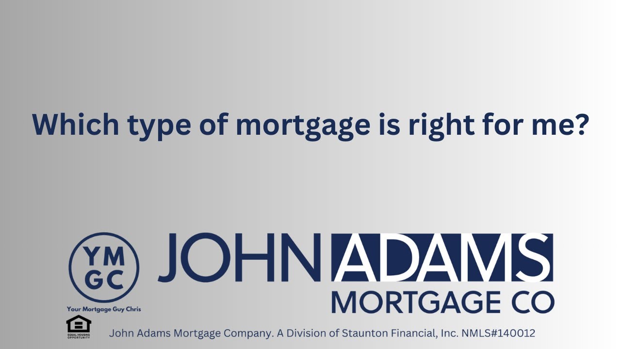 Which type of mortgage is right for me?