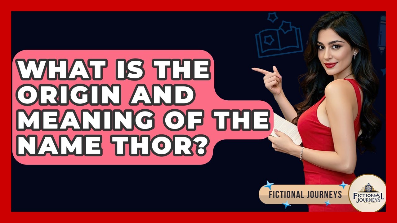 What Is The Origin And Meaning Of The Name Thor? - Fictional Journeys