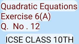 Quadratic Equations Chapter 6 (A) QNO 12 Concise mathematics #Class10th # yadavclasses 1963