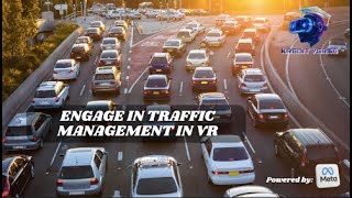 Engage In Traffic Management In VR