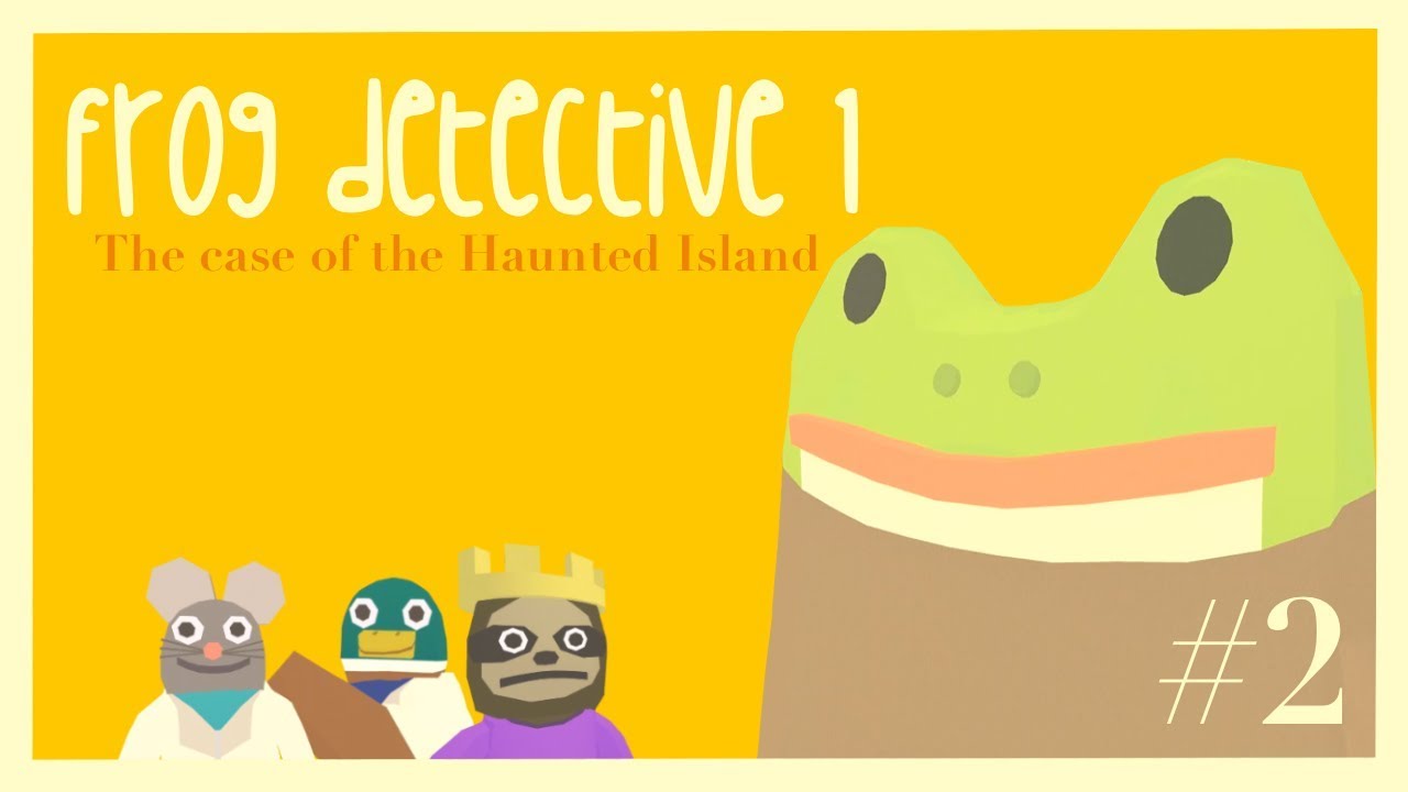 Let's Play, Frens! : Frog Detective 1 - The Haunted Island Pt.2 (ENDING)