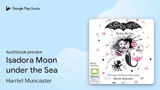 Isadora Moon under the Sea by Harriet Muncaster · Audiobook preview