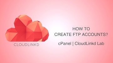 How to create FTP accounts in cPanel - A step by step guide