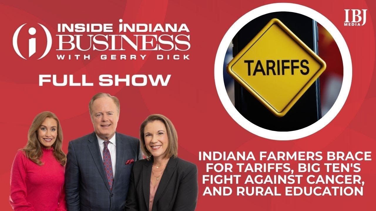 FULL SHOW: Indiana Farmers Brace for Tariffs, Big Ten's Fight Against Cancer, and Rural Education