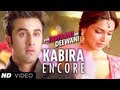 Kabira encore song yeh jawaani hai deewani  ranbir kapoor deepika padukone