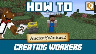 Creating NPC Workers  - Ancient Warfare 2 [Minecraft 1.7.10] - Bear Games How To