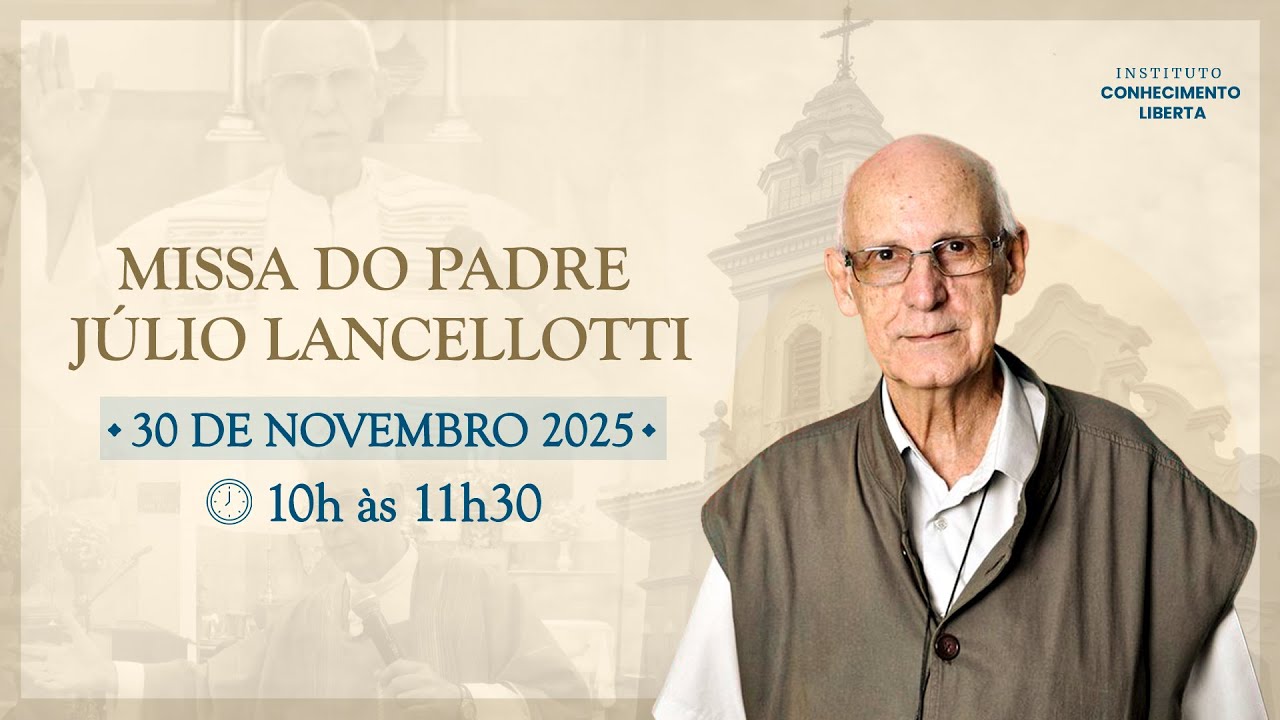 MISSA COM PADRE JÚLIO LANCELLOTTI - 30/NOVEMBRO ÀS 10h