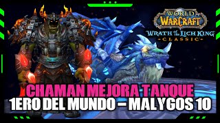 PRIMER CHAMAN MEJORA DEL MUNDO EN TANQUEAR MALYGOS 10 | WOTLK CLASSIC