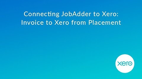 Zapier Integration - Connecting JobAdder to Xero: Invoice to Xero from Placement