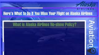 Here's What to Do If You Miss Your Flight on Alaska Airlines