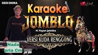 JOMBLO H YAYAN JATNIKA KARAOKE LIRIK ||NADA PRIA Cm||VERSI MUSIK KUDA RENGGONG||AUDIO HQ||