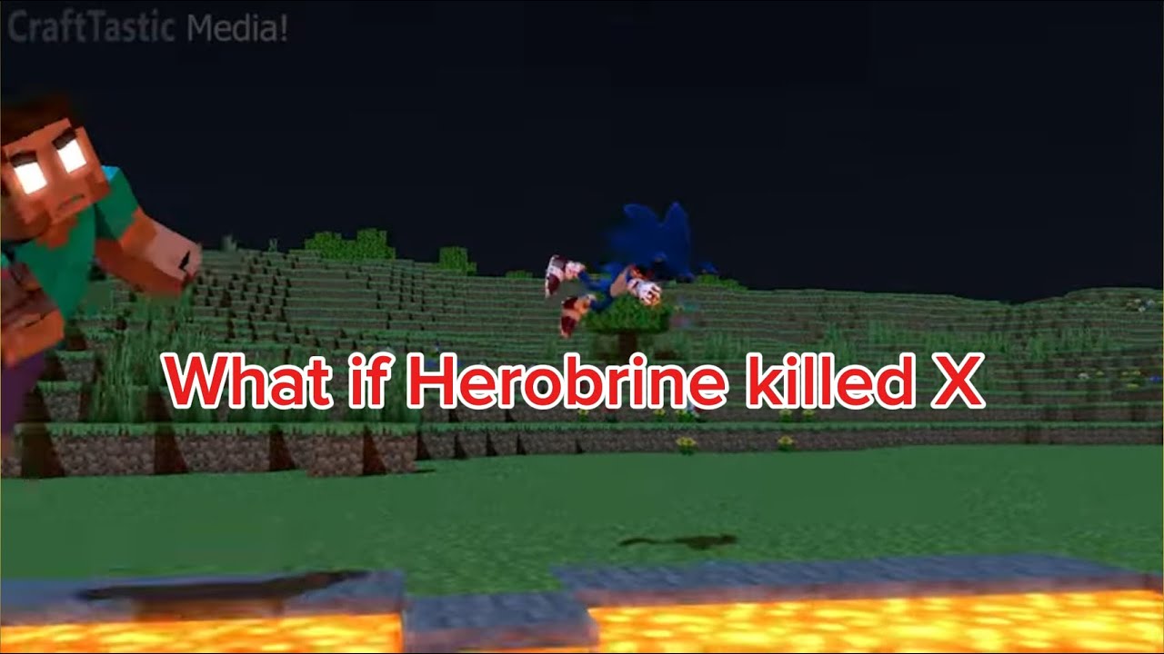 What if Herobrine killed X+ 2 other what if’s