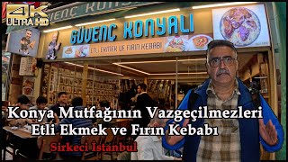 Konya mutfağının vazgeçilmezleri / Meşhur Konya Fırın Kebabı. Güvenç Konyalı, Sirkeci İstanbul. 4K