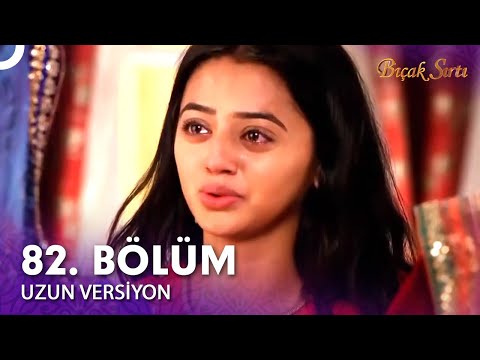 Bıçak Sırtı Hint Dizisi 82. Bölüm (Uzun Versiyon)