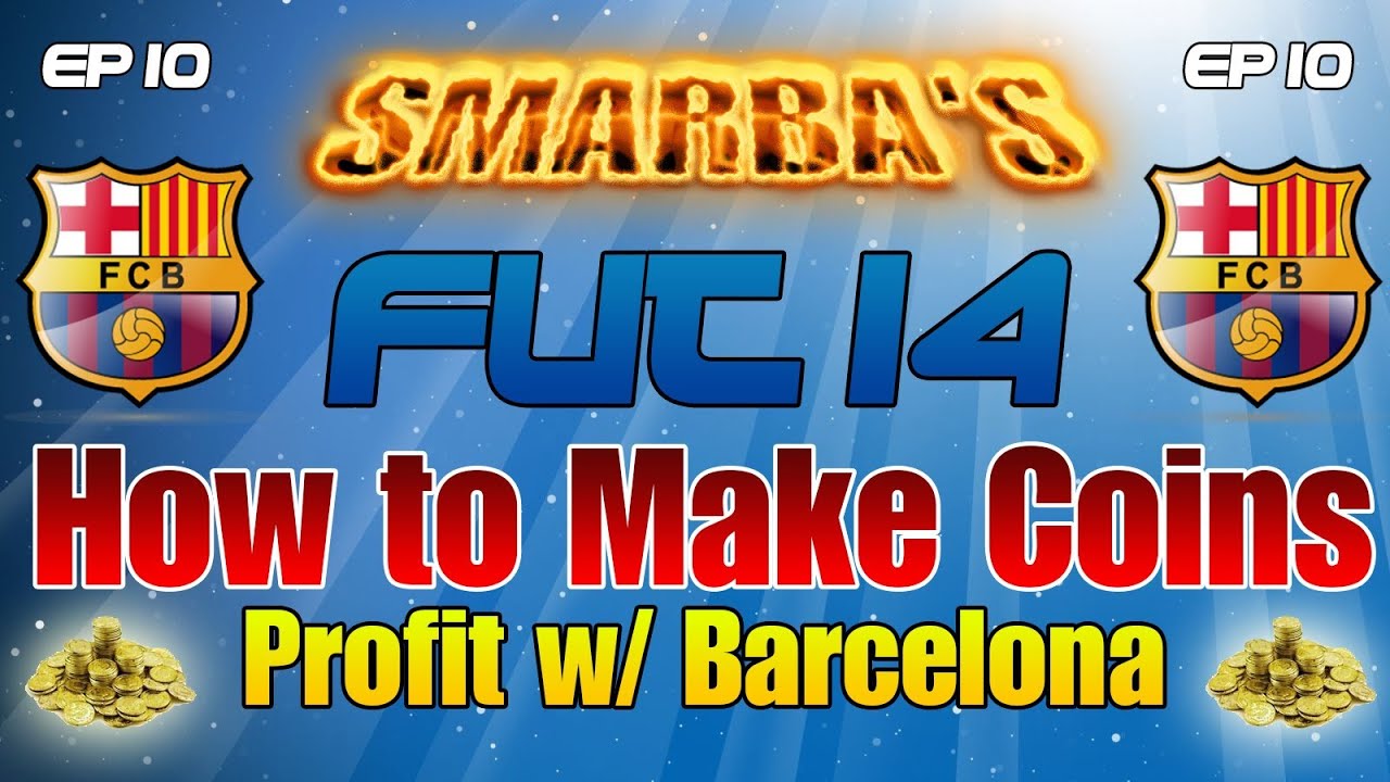 FUT 14 - How to Make Coins (ep10) - Profit w/ Barcelona