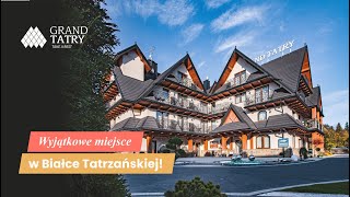 Poznaj Grand Tatry, wyjątkowe miejsce w Białce Tatrzańskiej.
