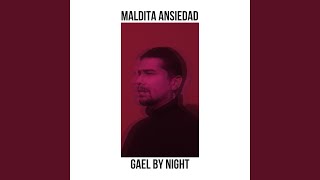 Video thumbnail of "Gael by Night - Maldita ansiedad"