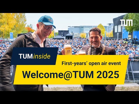 Welcome at TUM! First-years’ event 2025 | TUMinside