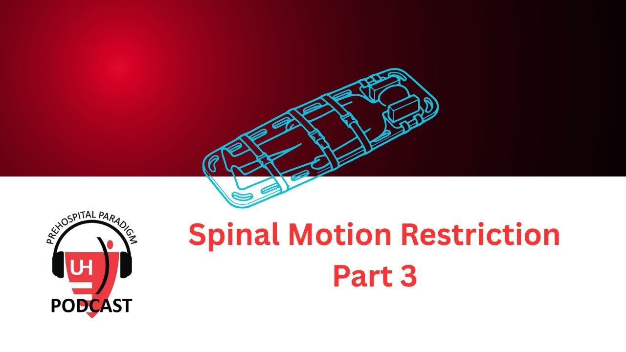 Spinal Motion Restrictions for EMS - Part 3